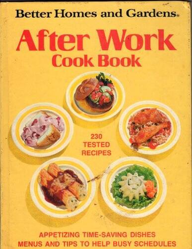 Better Homes and Gardens After Work Cookbook Hardcover by Nancy Morton - Quick Easy Recipes  