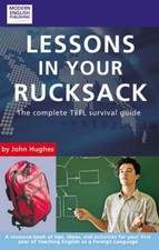 Lessons in Your Rucksack: The Complete TEFL Survival Guide,