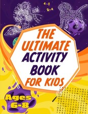 The Ultimate Activity Book for Kids Ages 6-8: 100 Fun Puzzles Including Mazes, W