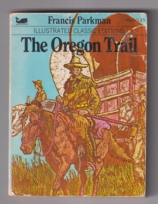 The Oregon Trail By Francis Parkman Illustrated Classic Edition  (Paperback: Juv