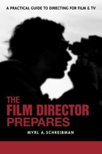 The Film Director Prepares: A Complete Gui- 9781580650670, paperback, Schreibman