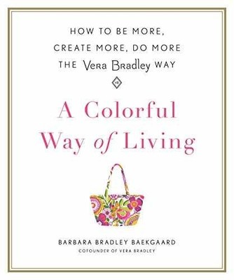 A Colorful Way of - Hardcover, by Bradley Baekgaard Barbara - Very Good x