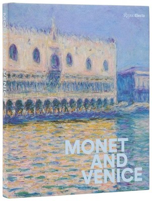Monet And Venice by Melissa E. Buron Hardcover Book