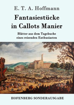 E. T. A. Hoffmann | Fantasiestücke in Callots Manier | Taschenbuch | Deutsch