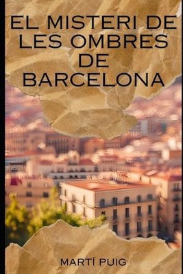 El Misteri de les Ombres de Barcelona by Mart? Puig Paperback Book