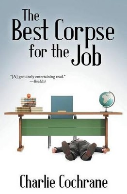 Charlie Cochrane The Best Corpse for the Job (Taschenbuch) Lindenshaw Mysteries