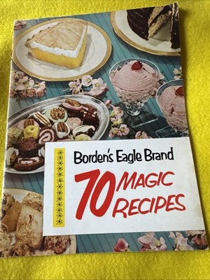 Vintage 1952 Borden s Eagle Brand 70 Magic Recipes Cookbook Pies Cookies