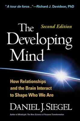 The Developing Mind, Second Edition: How Relationships and the Brain - VERY GOOD