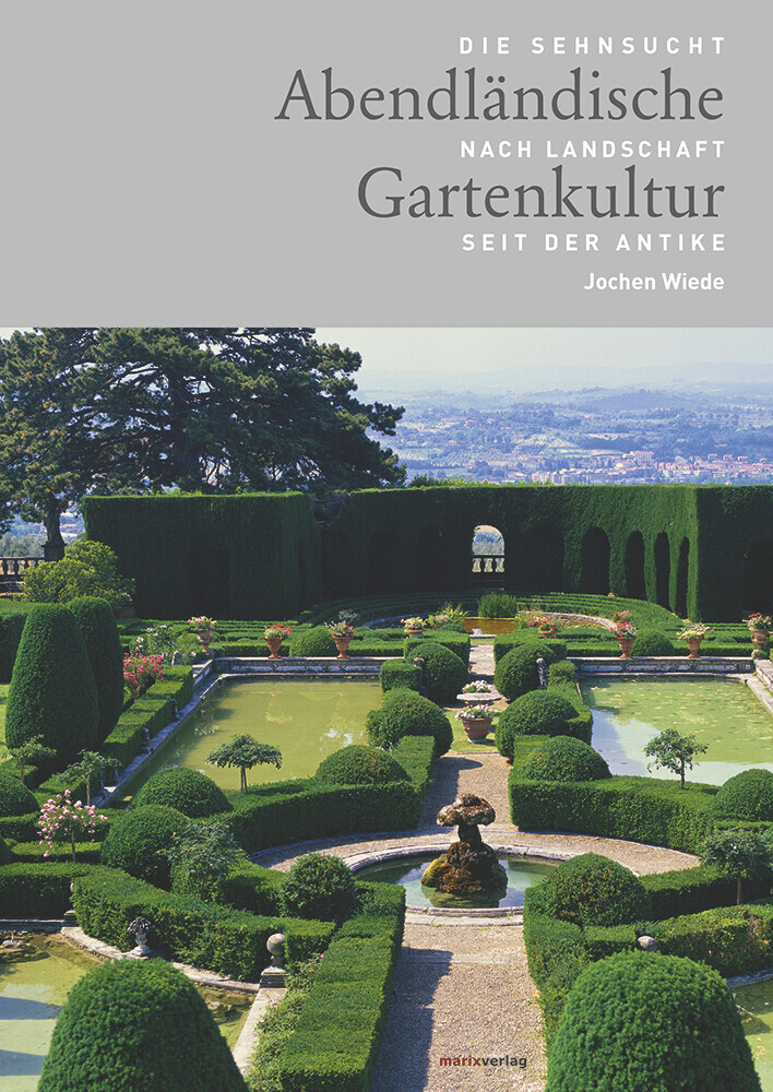 Thumbnail - Abendländische Gartenkultur | Jochen Wiede | 2016 | Deutsch