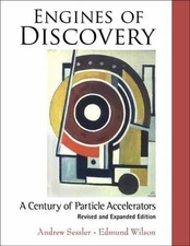 Engines of Discovery: A Century of Particle Accelerators (Revised and...