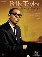 Billy Taylor Piano Styles: A Practical Approach to Playing Piano in Various S...