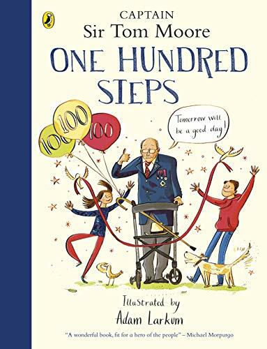 One Hundred Steps: The Story of Captain Sir Tom Moore By Captain Tom Moore, Ada