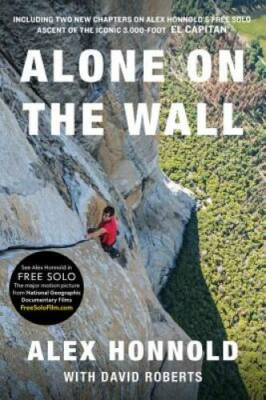 Alone on the Wall (Expanded edition) - Paperback By Honnold, Alex - VERY GOOD