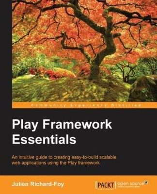 Play Framework Essentials - Paperback By Richard-Foy, Julien - GOOD