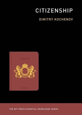 Dimitry Kochenov Citizenship (Taschenbuch) MIT Press Essential Knowledge series