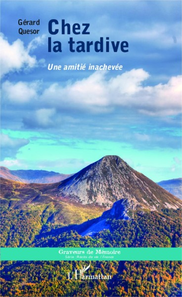 GéRard Quesor | Chez La Tardive <Em>Une Amitié InachevéE</Em> | Taschenbuch-image