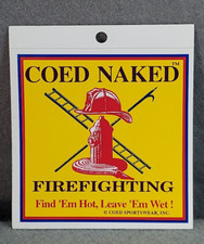 Vintage COED NAKED Sportswear Sticker FIREFIGHTING LEAVE 'EM WET Sexy Fun