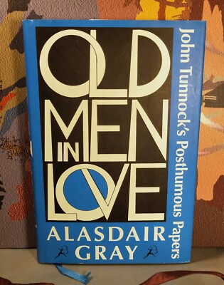 Old Men in Love by Alasdair Gray John Tunnock's papers Hardcover