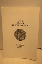 Late Roman Bronze Coinage by Carson, Hill & Kent
