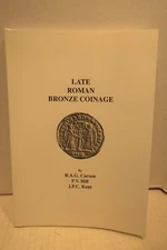 Late Roman Bronze Coinage by Carson, Hill & Kent
