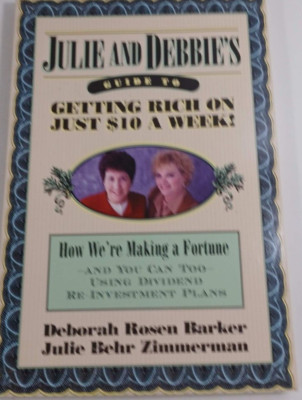 Julie and Debbies Guide to Getting Rich on Just 10 a Week: Were Making very good