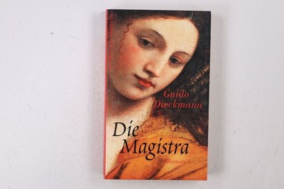 24236 Guido Dieckmann DIE MAGISTRA Roman