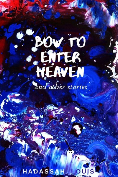 Bow To Enter Heaven And Other Stories | Hadassah Louis | Englisch | Taschenbuch-image