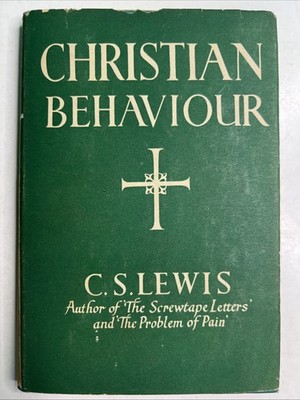 Christian Behaviour by C.S. Lewis 2nd American Printing 1944 HC