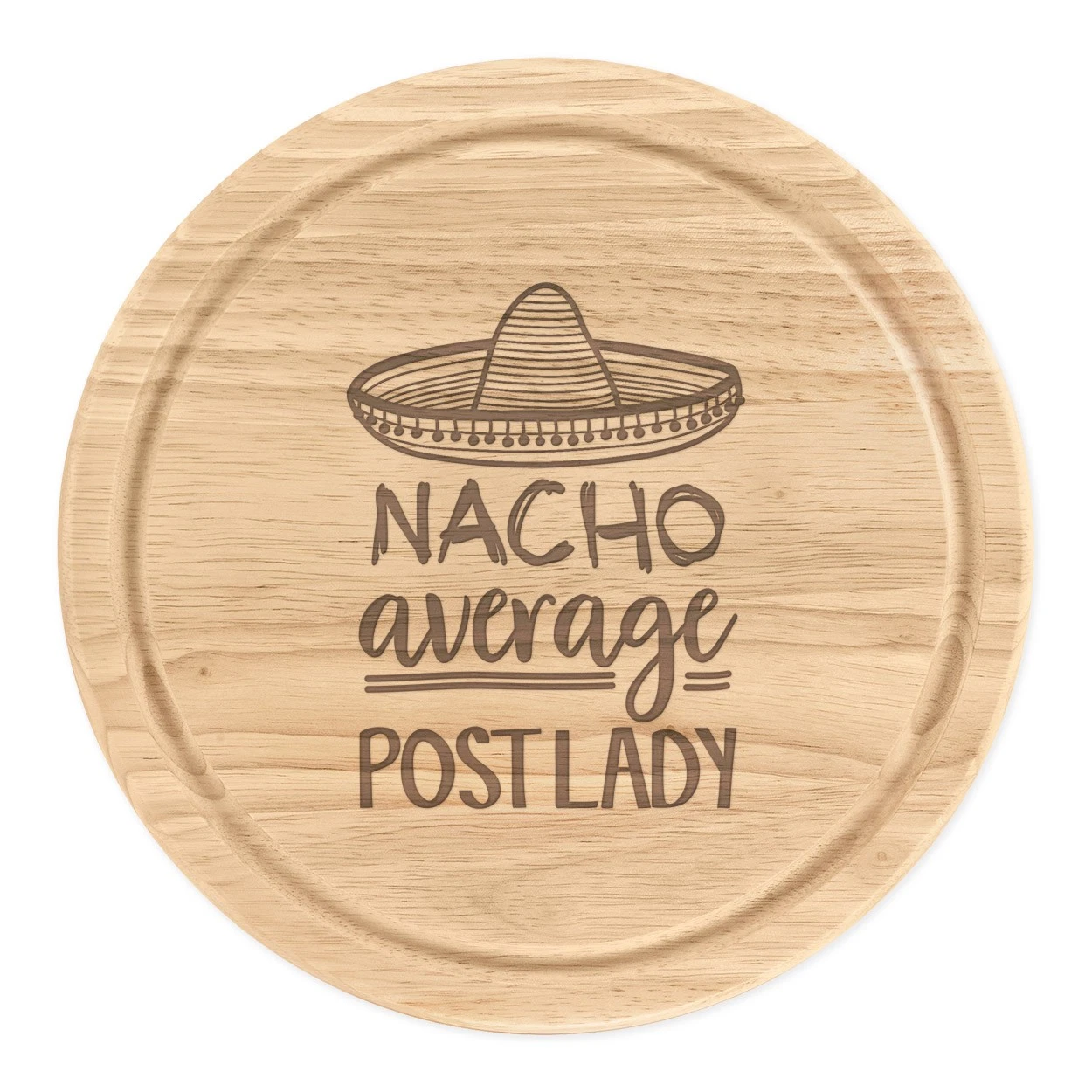 Nacho Average Post Lady Round Chopping Cheese Board Best Favourite Postman