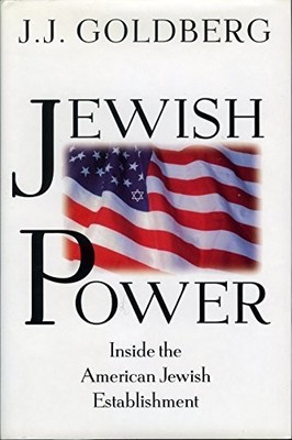 Jewish Power: Inside the American Je..., Goldberg, J.J.