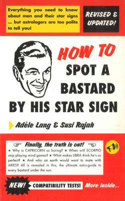 How To Spot A Bastard By His Star Sign- Adele Lang and Susi Rajah (Englisch)