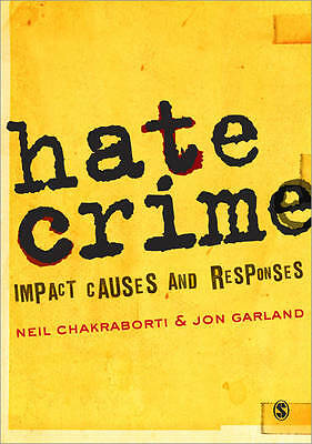 Hate Crime: Impact, Causes and Responses by Jon Garland, Neil Chakraborti (Pape 