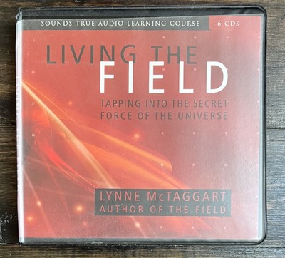 Living the Field  Lynne McTaggart 6 CD Audio Book Learning Course