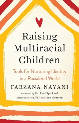 RAISING MULTIRACIAL CHILDREN by Farzana Nayani Paperback Self Help Business