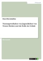 Nutzungsverhalten Von Jugendlichen Von Neuen Medien Und Die Rolle Der Schule Pie