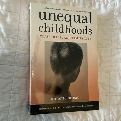 Unequal Childhoods: Class, Race Family Life 2nd Edition Update Annette Lareau
