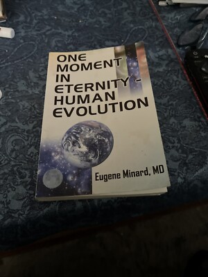 One Moment In Eternity Human Evolution Eugene Minard