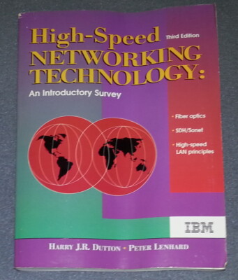 High-Speed Networking Technology: An Introductory Survey by Harry Dutton (PB)