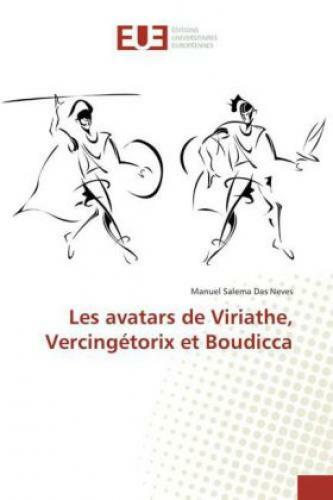 Thumbnail - Les Avatars De Viriathe, Vercingétorix Et Boudicca 3259