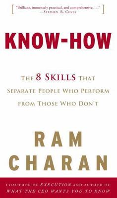 Know-How : The 8 Skills That Separate People Who Perform from Those Who Don't by
