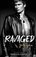 Rebecca Castle | Ravaged For You | Taschenbuch | Englisch (2022)