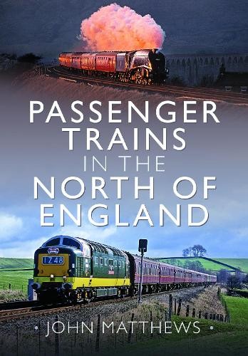Passenger Trains in the North of England by John Matthews - - Image 3