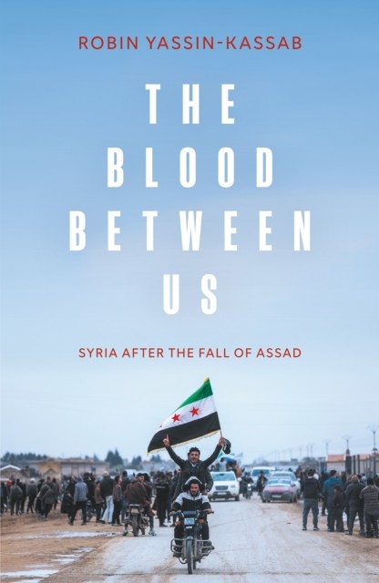 The Blood Between Us by Robin Yassin-Kassab (Hardback Book)