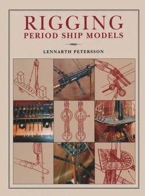 Rigging Period Ships Models: A Step-by-step Guide to the Intricacies of...