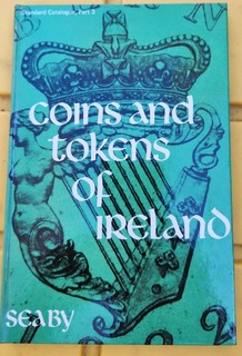 "Coins and Tokens of Ireland" by Seaby's Numismatic Publications 1970