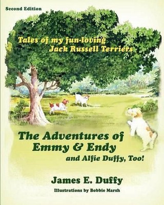 The Adventures of Emmy and Endy and Alfie Duffy, Too! by James E. Duffy (English