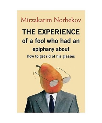 The experience of a fool: who had an epiphany about how to get rid of his glasse