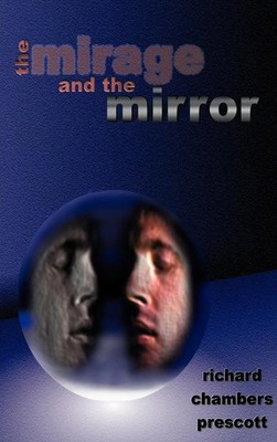 Richard Chambers Prescott | The Mirage and the Mirror | Buch | Englisch (2000)