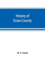 History Of Essex County H. P. Smith Taschenbuch Kartoniert / Broschiert Englisch