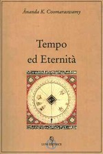 Tempo ed Eternità	 - Ananda Kentish Coomaraswamy (Luini Editrice) [1996]